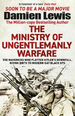 The Ministry of Ungentlemanly Warfare - Damien Lewis