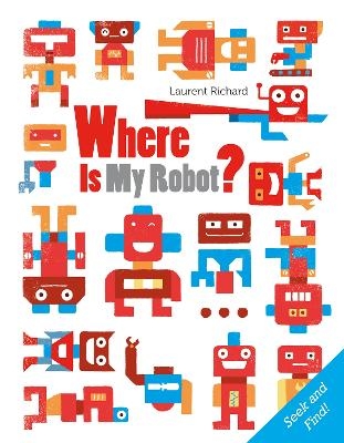 Where Is My Robot? - Laurent Richard