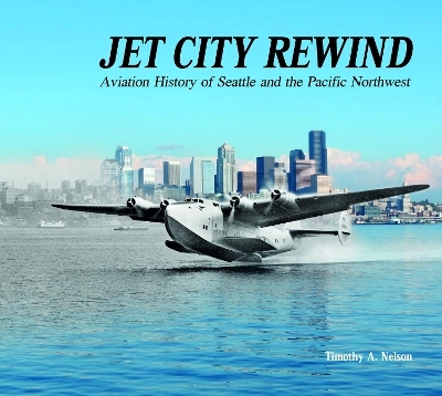 Jet City Rewind - Timothy A. Nelson