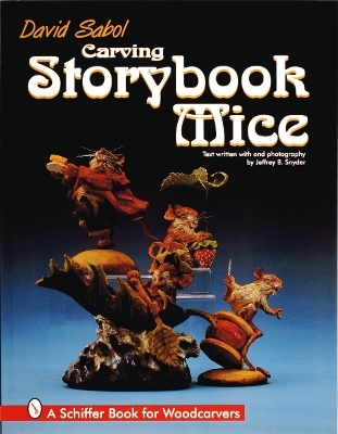 Carving Storybook Mice - David Sabol