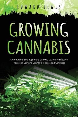 Growing Cannabis - Edward Lewis