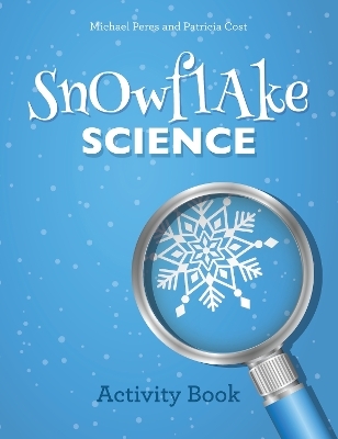 Snowflake Science - Michael Peres, Patricia Cost