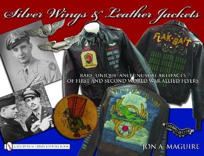 Silver Wings & Leather Jackets - John A. Maguire