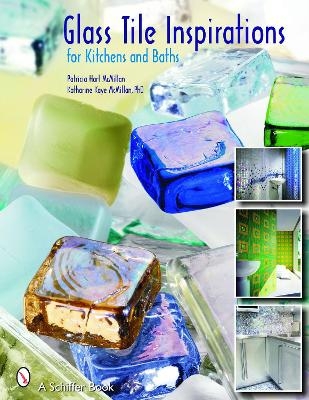 Glass Tile Inspirations for Kitchens and Baths - Patricia Hart McMillan