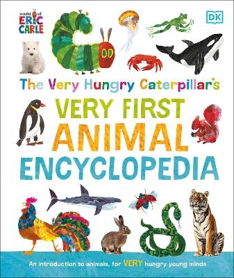 The Very Hungry Caterpillar's Very First Animal Encyclopedia -  Dk
