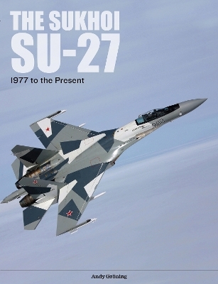 The Sukhoi Su-27 - Andy Gröning,  Motorbuch