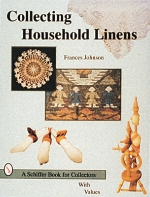 Collecting Household Linens - Frances Johnson