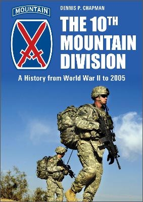 The 10th Mountain Division - Dennis P. Chapman