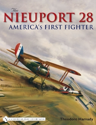 The Nieuport 28 - Theodore Hamady