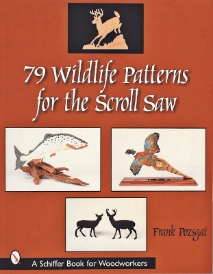 79 Wildlife Patterns for the Scroll Saw - Frank Pozsgai