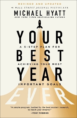 Your Best Year Ever – A 5–Step Plan for Achieving Your Most Important Goals - Michael Hyatt