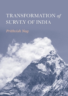 Transformation of Survey of India - Prithvish Nag