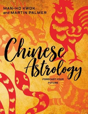 Chinese Astrology - Martin Palmer, Man-Ho Kwok