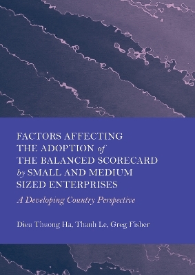 Factors Affecting the Adoption of the Balanced Scorecard by Small and Medium Sized Enterprises - Dieu Thuong Ha