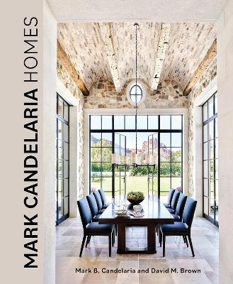 Mark Candelaria Homes - Mark Candelaria, David Brown