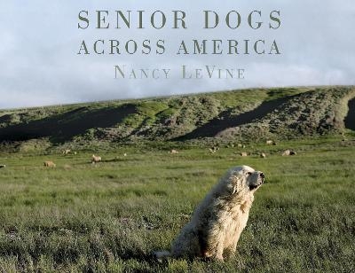 Senior Dogs Across America - Nancy Levine