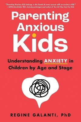 Parenting Anxious Kids - Regine Galanti PhD