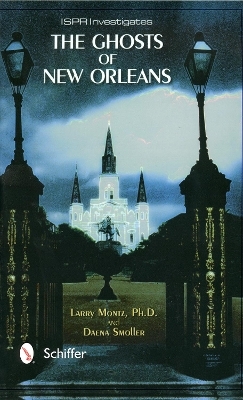 The Ghosts of New Orleans - Dr. Larry Montz