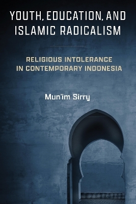 Youth, Education, and Islamic Radicalism - Mun'im Sirry