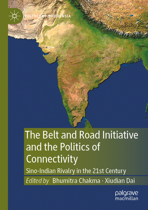 The Belt and Road Initiative and the Politics of Connectivity - 