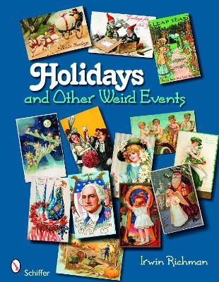 Holidays and Other Weird Events - Irwin Richman
