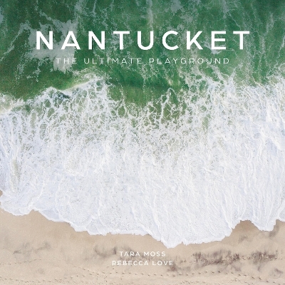 Nantucket - Tara Moss, Rebecca Love