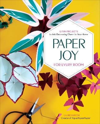 Paper Joy for Every Room - Laure Farion