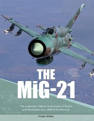 The MiG-21 - Holger Müller,  Motorbuch