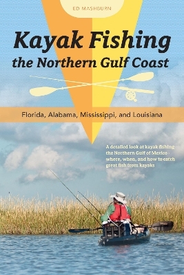 Kayak Fishing the Northern Gulf Coast - Ed Mashburn