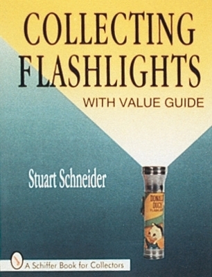 Collecting Flashlights - Stuart Schneider