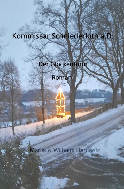 Kommissar Schniederloth a.D. 1. Fall Der Glockenturm - Marlis Barneetz, Wilhelm Barneetz