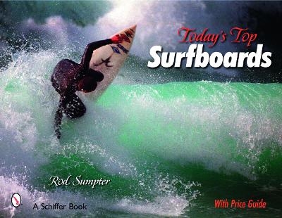 Today's Top Surfboards - Rod Sumpter