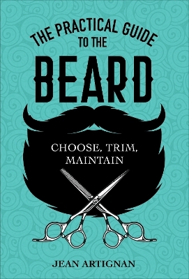 The Practical Guide to the Beard - Jean Artignan