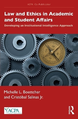 Law and Ethics in Academic and Student Affairs - Michelle L. Boettcher, Cristóbal Salinas Jr.