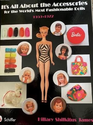 It’s All About the Accessories for the World’s Most Fashionable Dolls, 1959-1972 - Hillary Shilkitus James