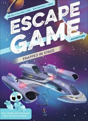 Escape Game Adventure: Trapped in Space - Mélanie Vives, Rémi Prieur