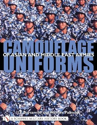 Camouflage Uniforms of Asian and Middle Eastern Armies - J.F. Borsarello