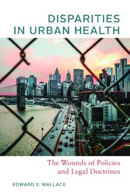 Disparities in Urban Health - Edward V. Wallace