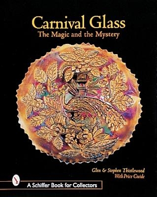 Carnival Glass - Glen and Stephen Thistlewood