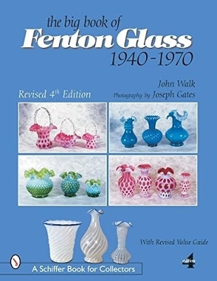 The Big Book of Fenton Glass - John Walk