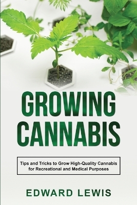 Growing Cannabis - Edward Lewis