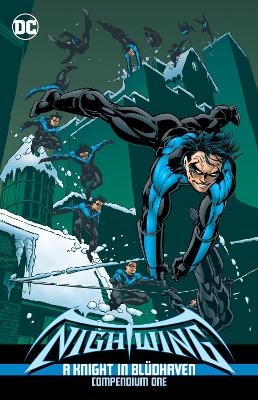 Nightwing: A Knight in Bludhaven Compendium Book One - Chuck Dixon, Dennis O'Neil