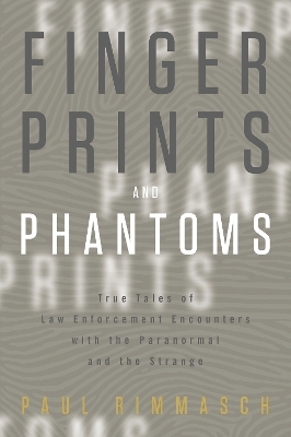 Fingerprints and Phantoms - Paul Rimmasch