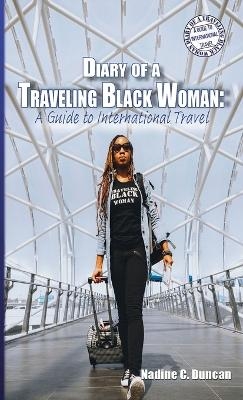 Diary of a Traveling Black Woman - Nadine C Duncan