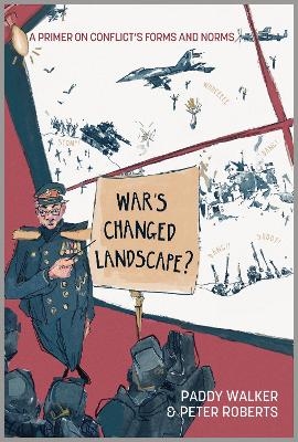 War's Changed Landscape? - Dr. Paddy Walker, Prof. Peter Roberts