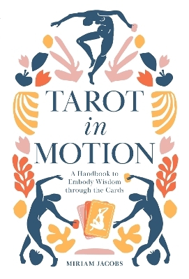 Tarot in Motion - Miriam Jacobs