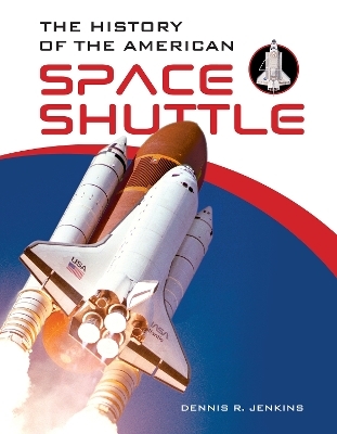The History of the American Space Shuttle - Dennis R. Jenkins