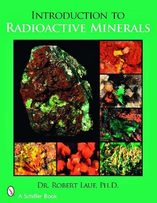 Introduction to Radioactive Minerals - Robert J. Lauf