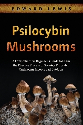 Psilocybin Mushrooms - Edward Lewis