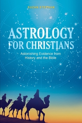 Astrology for Christians - Suzan Stephan